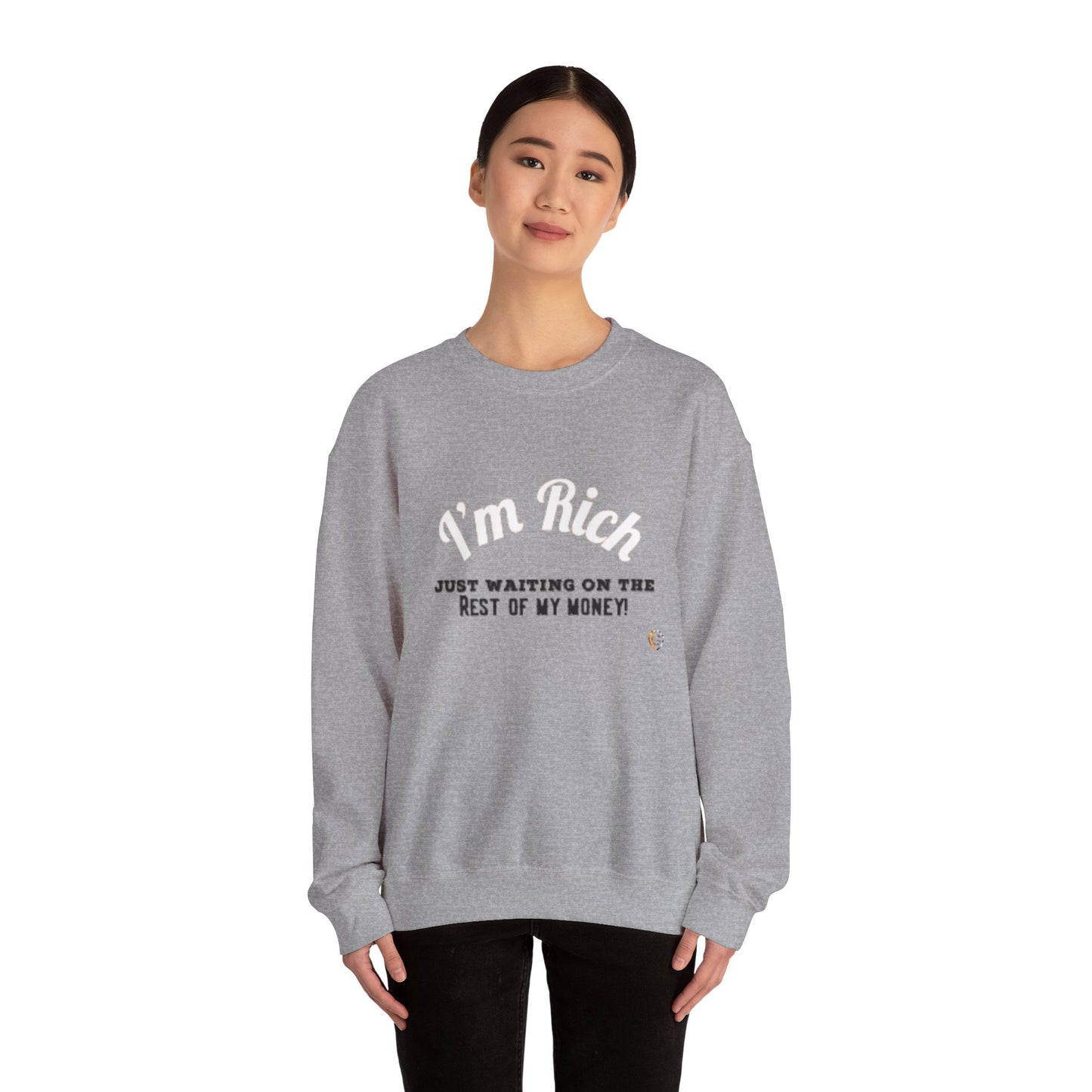 I'M RICH: Unisex Crewneck Sweatshirt