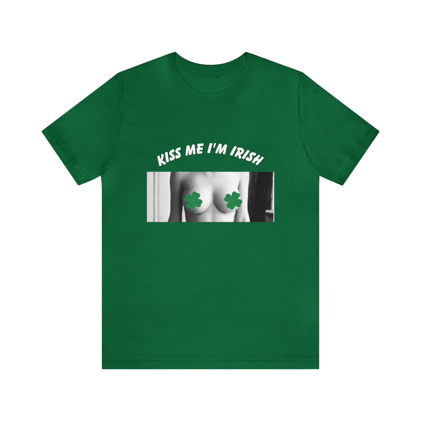 KISS ME I'M IRISH: Unisex Jersey Short Sleeve Tee