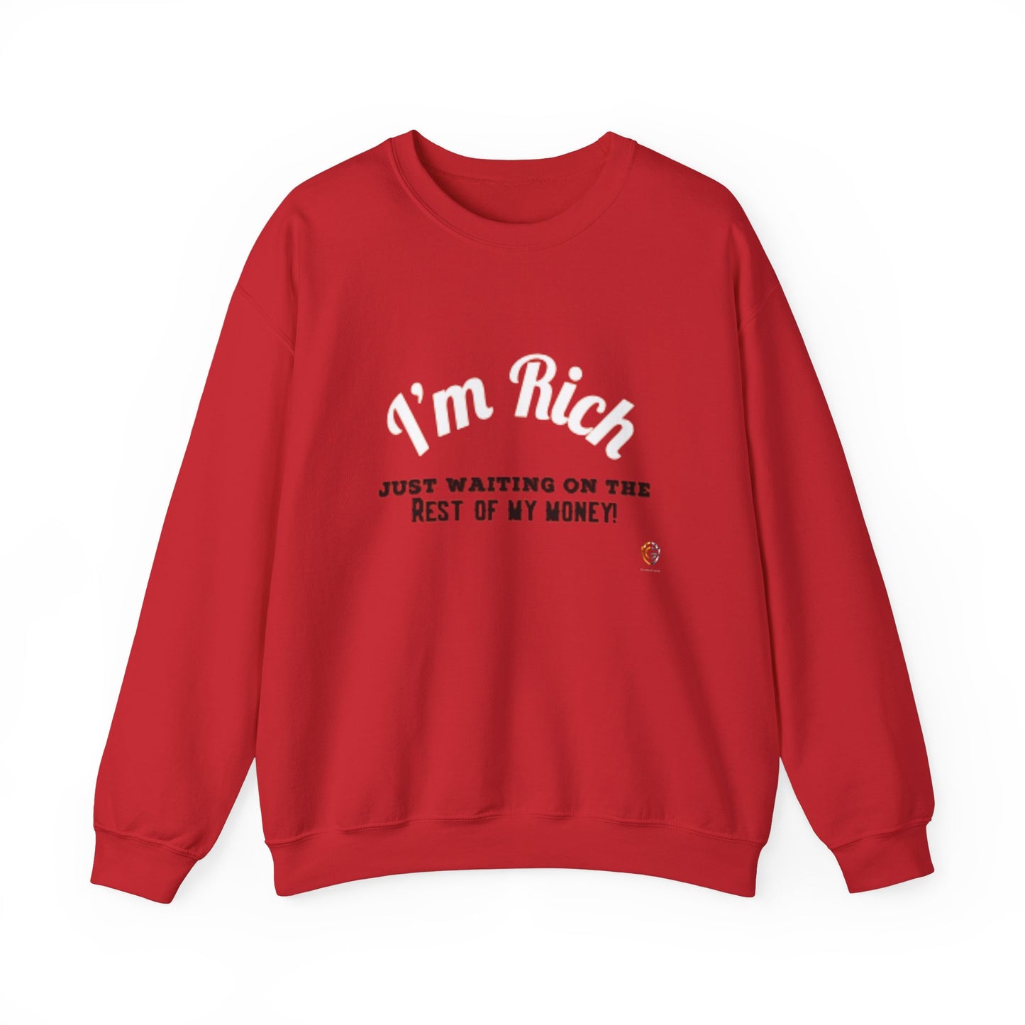 I'M RICH: Unisex Crewneck Sweatshirt