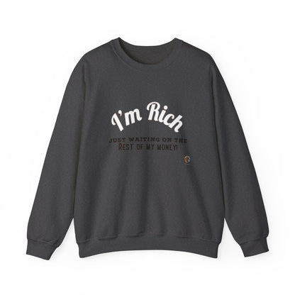 I'M RICH: Unisex Crewneck Sweatshirt