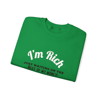 I'M RICH: Unisex Crewneck Sweatshirt