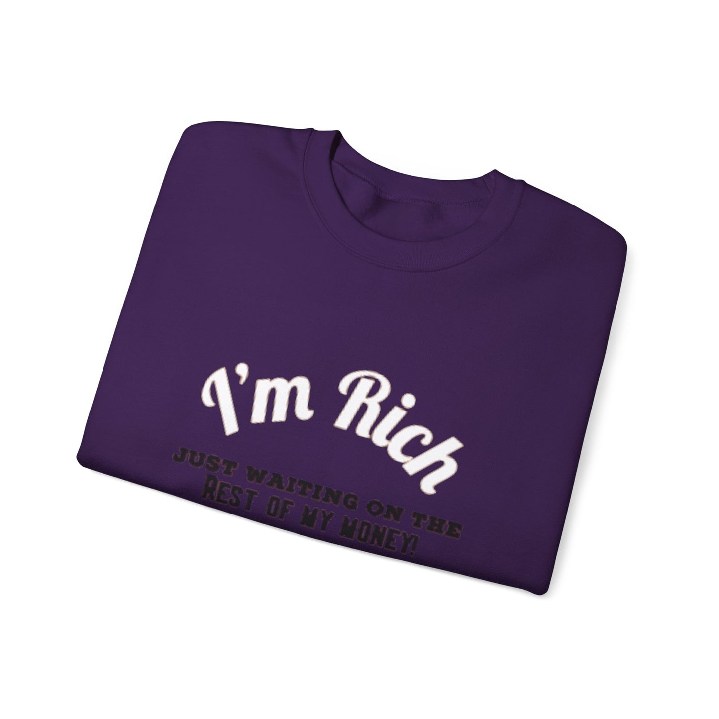 I'M RICH: Unisex Crewneck Sweatshirt