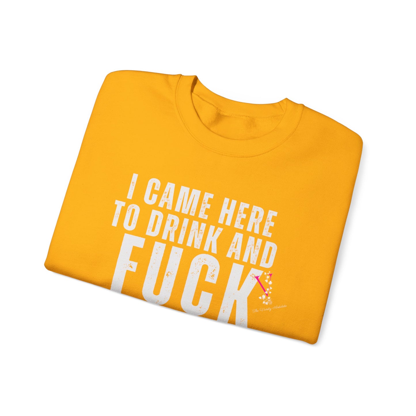 I CAME TO DRINK: Unisex Heavy Blend™ Crewneck Sweatshirt