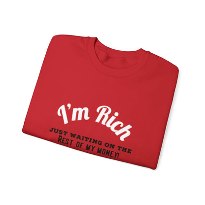 I'M RICH: Unisex Crewneck Sweatshirt