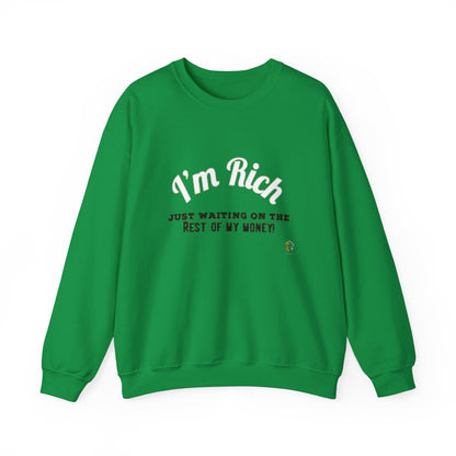 I'M RICH: Unisex Crewneck Sweatshirt