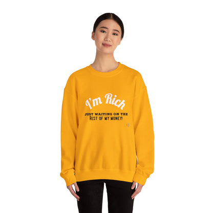 I'M RICH: Unisex Crewneck Sweatshirt