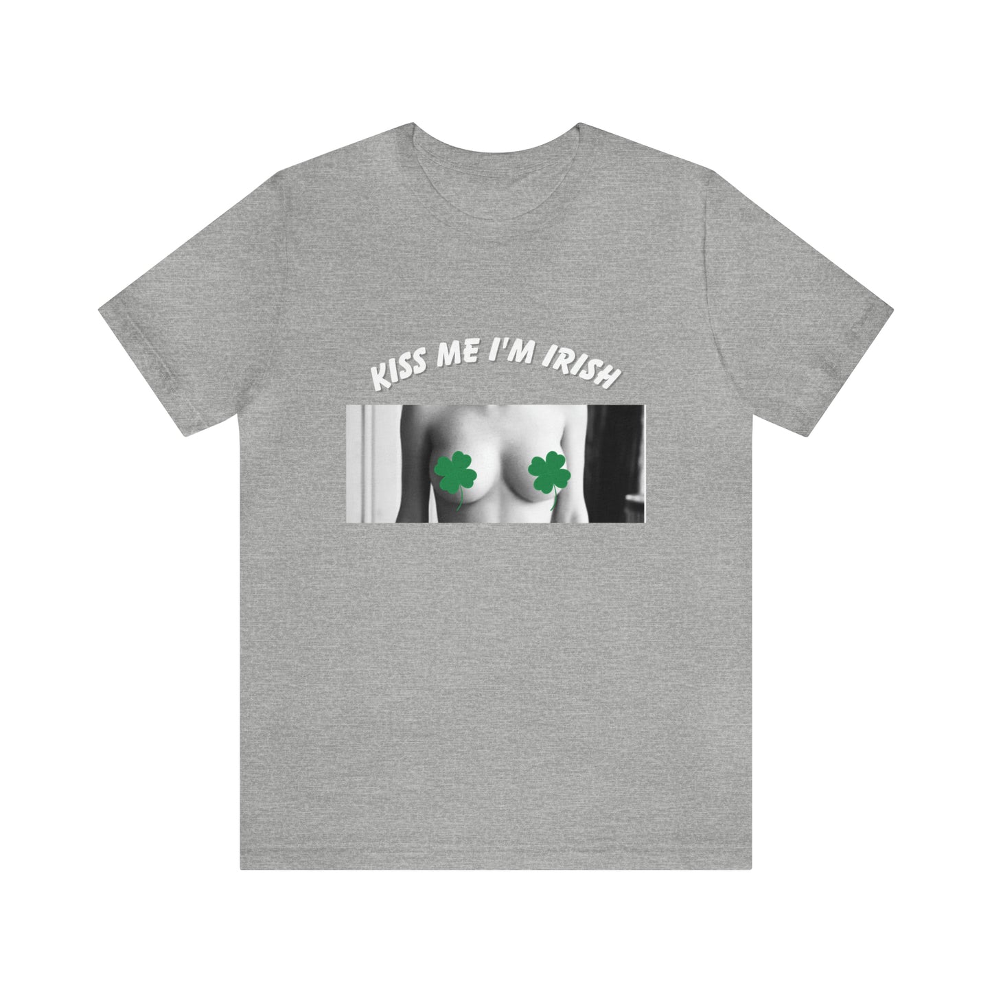 KISS ME I'M IRISH: Unisex Jersey Short Sleeve Tee