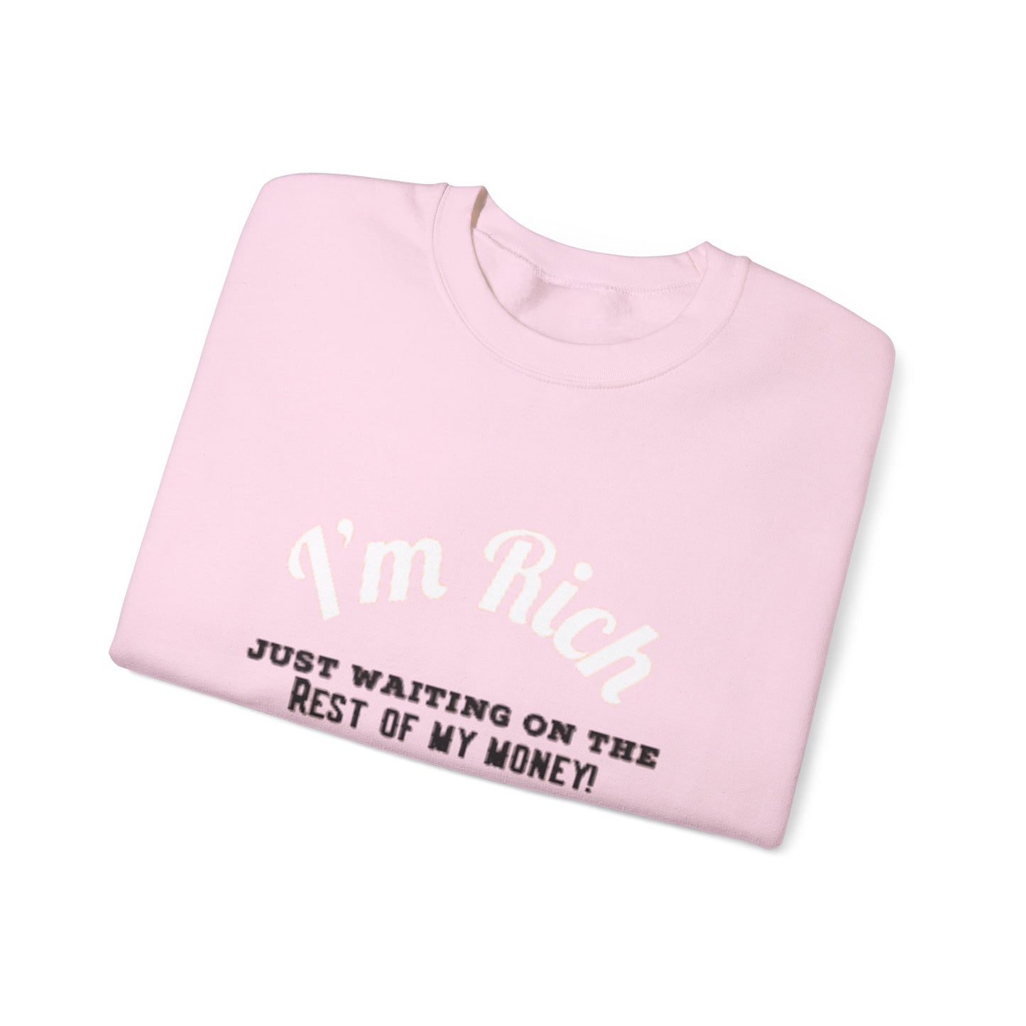 I'M RICH: Unisex Crewneck Sweatshirt