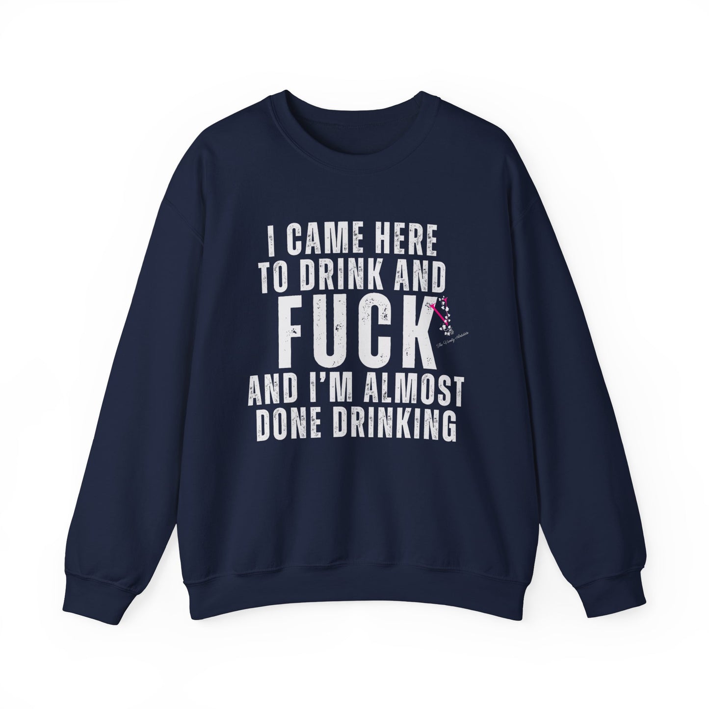 I CAME TO DRINK: Unisex Heavy Blend™ Crewneck Sweatshirt