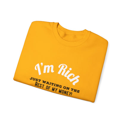 I'M RICH: Unisex Crewneck Sweatshirt