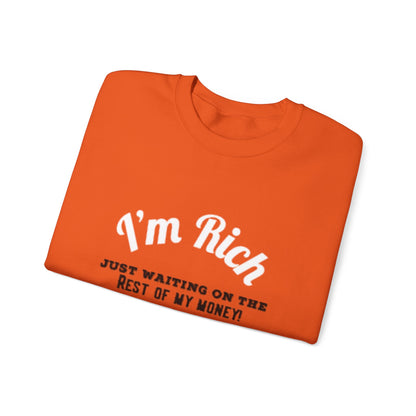 I'M RICH: Unisex Crewneck Sweatshirt