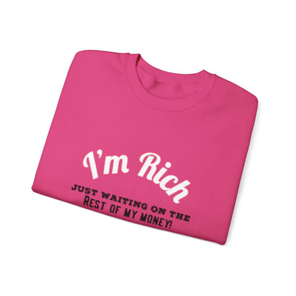 I'M RICH: Unisex Crewneck Sweatshirt