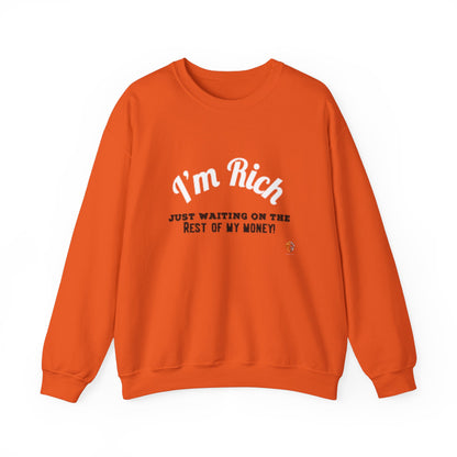 I'M RICH: Unisex Crewneck Sweatshirt