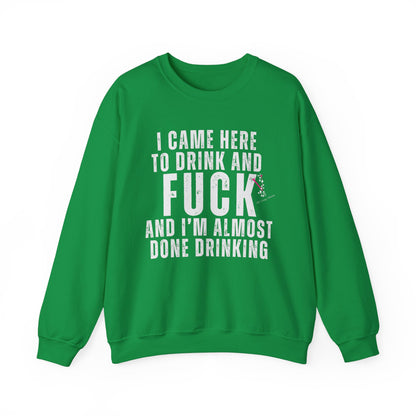 I CAME TO DRINK: Unisex Heavy Blend™ Crewneck Sweatshirt