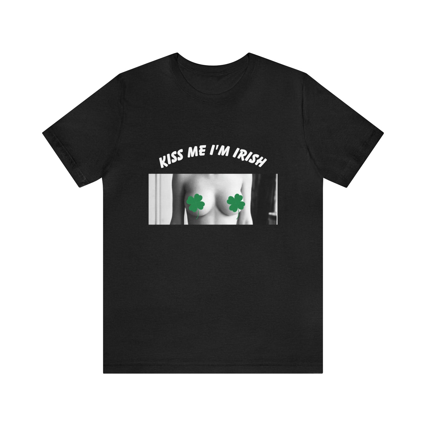 KISS ME I'M IRISH: Unisex Jersey Short Sleeve Tee