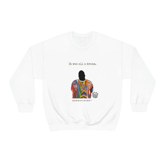 IT WAS ALL A DREAM: Unisex Crewneck Sweatshirt