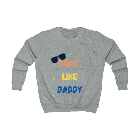 DOPE LIKE DADDY: Kids Sweatshirt