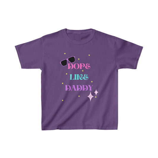 DOPE LIKE DADDY: Kids Heavy Cotton™ Tee