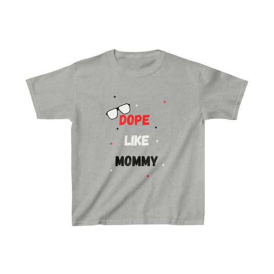 DOPE LIKE MOMMY: Kids Heavy Cotton™ Tee