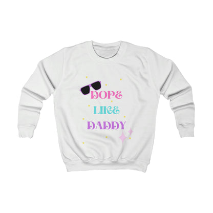 DOPE LIKE DADDY: Kids Sweatshirt