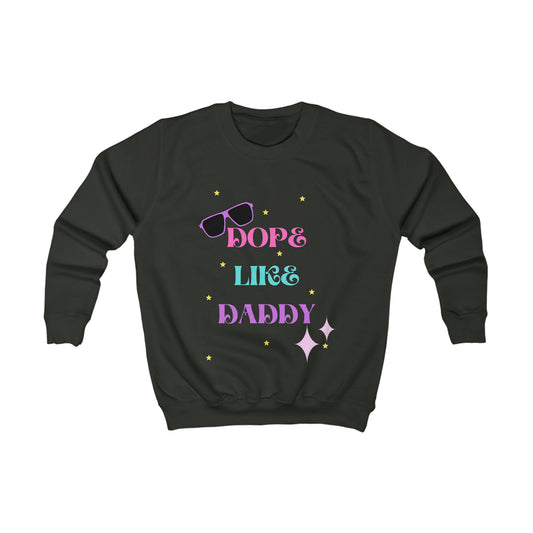 DOPE LIKE DADDY: Kids Sweatshirt