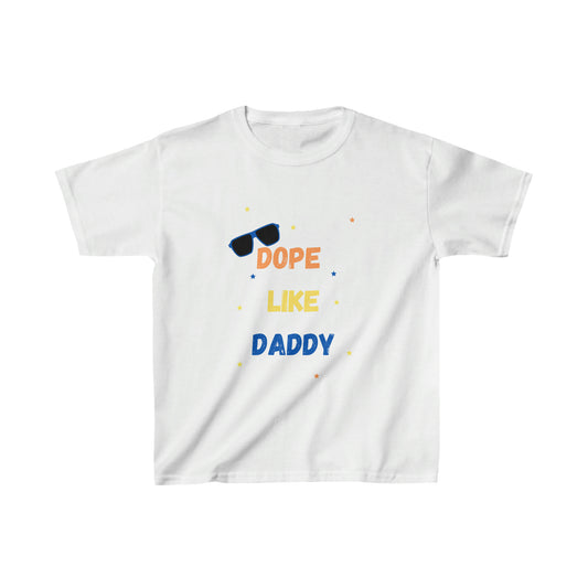 DOPE LIKE DADDY: Kids Heavy Cotton™ Tee